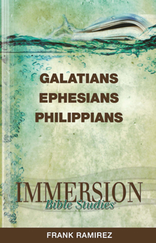 Paperback Immersion Bible Studies: Galatians, Ephesians, Philippians Book