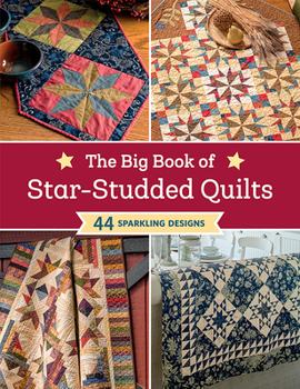 Paperback The Big Book of Star-Studded Quilts: 44 Sparkling Designs Book