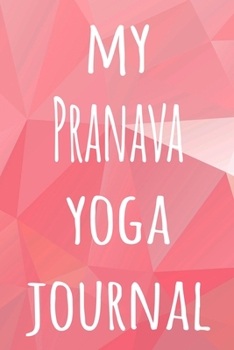 My Pranava Yoga Journal: The perfect gift for the yoga fan in your life - 119 page lined journal!