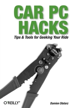 Paperback Car PC Hacks: Tips & Tools for Geeking Your Ride Book