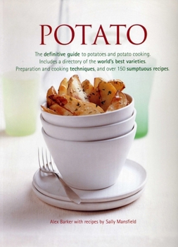 Paperback Potato: The Definitive Guide to Potatoes and Potato Cooking, Including a Directory of the World's Best Varieties, Preparation Book