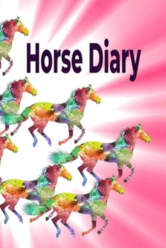 Horse Diary: The special horse diary for 90 days, 6x9, additionally 10 empty food plans, great gift idea around the horse, riding, horse care, horse love