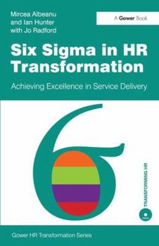 Paperback Six SIGMA in HR Transformation: Achieving Excellence in Service Delivery Book