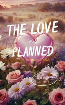 The love we planned (Under Our Star)