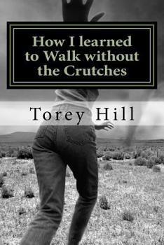 Paperback How I learned to Walk without the Crutches Book