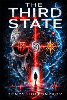 The Third State: A Techno-Thriller About Consciousness, Death, and the Signal Between Worlds