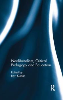 Paperback Neoliberalism, Critical Pedagogy and Education Book