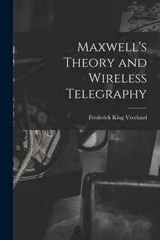 Paperback Maxwell's Theory and Wireless Telegraphy Book