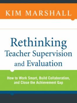 Paperback Rethinking Teacher Supervision and Evaluation: How to Work Smart, Build Collaboration, and Close the Achievement Gap Book