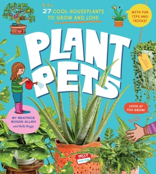 Hardcover Plant Pets: 27 Cool Houseplants to Grow and Love Book