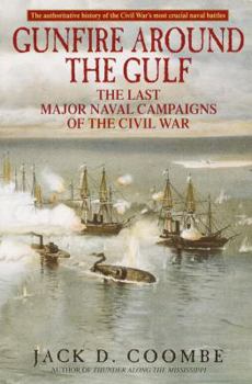 Paperback Gunfire Around the Gulf: The Last Major Naval Campaigns of the Civil War Book