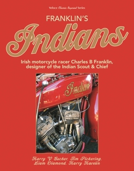 Paperback Franklin's Indians: Irish Motorcycle Racer Charles B Franklin, Designer of the Indian Chief Book