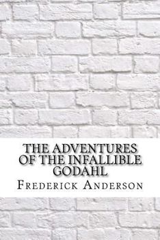 Paperback The Adventures of the Infallible Godahl Book