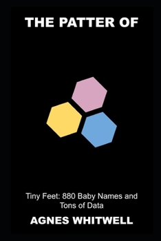 The Patter of Tiny Feet: 880 Baby Names and Tons of Data