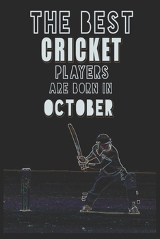 Paperback The Best Cricket Players are Born in October journal: 6*9 Lined Diary Notebook, Journal or Planner and Gift with 120 pages Book