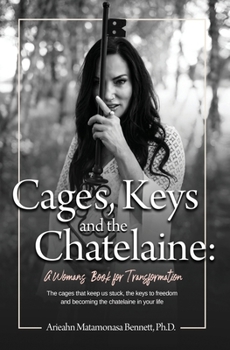 Paperback Cages, Keys and the Chatelaine: a Woman's Book for Transformation Book