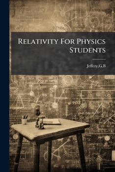 Relativity For Physics Students