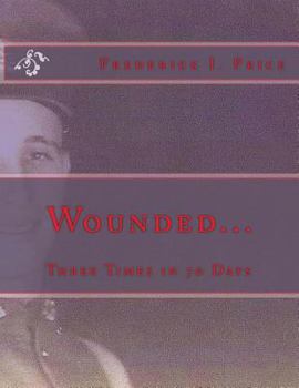 Paperback Wounded...: Three Times in 70 Days Book