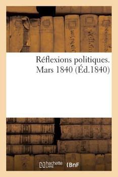 Paperback Réflexions Politiques. Mars 1840 [French] Book