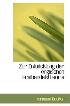 Hardcover Zur Entwicklung Der Englischen Freihandelstheorie Book