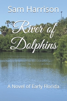 Paperback River of Dolphins: A Novel of Early Florida Book