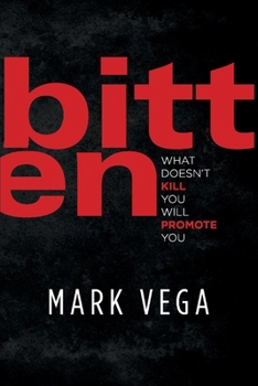 Paperback Bitten: What Doesn't Kill You Will Promote You Book