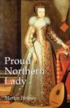 Paperback Proud Northern Lady: Lady Anne Clifford 1590-1676 Book