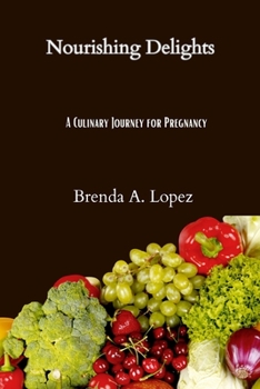 Paperback Nourishing Delights: A Culinary Journey for Pregnancy [Large Print] Book