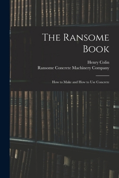 Paperback The Ransome Book; How to Make and How to Use Concrete Book