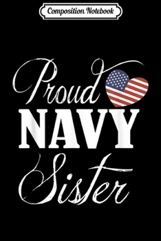 Composition Notebook: Navy Sister - Proud Navy Sister  Journal/Notebook Blank Lined Ruled 6x9 100 Pages