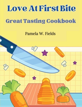 Paperback Love At First Bite: Great Tasting Cookbook Book