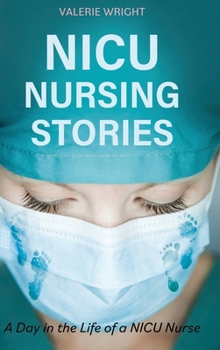 Hardcover NICU Nursing Stories: A Day in the Life of a NICU Nurse Book