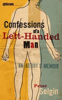 Hardcover Confessions of a Left-Handed Man: An Artist's Memoir Book