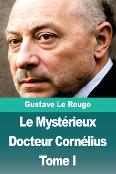 Le Mystérieux Docteur Cornélius: Tome I (French Edition)