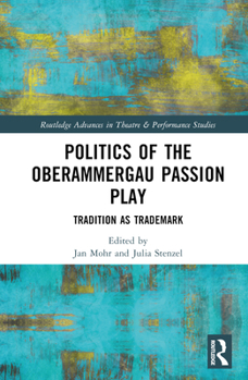 Hardcover Politics of the Oberammergau Passion Play: Tradition as Trademark Book