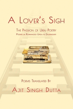 Paperback A Lover's Sigh: The Passion of Urdu Poetry Book