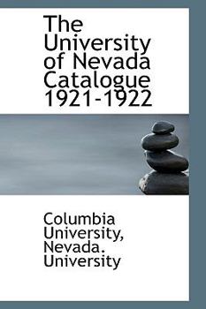 Paperback The University of Nevada Catalogue 1921-1922 Book