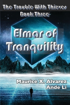 Paperback The Trouble With Thieves: Elmar of Tranquility Book