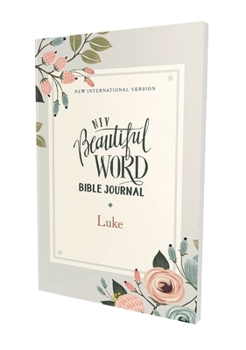 Paperback Niv, Beautiful Word Bible Journal, Luke, Paperback, Comfort Print Book