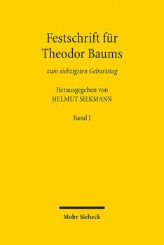 Festschrift Fur Theodor Baums Zum Siebzigsten Geburtstag