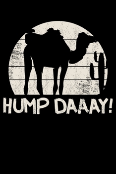 Paperback Hump Daaay!: Love Camels Love Hump Day Funny Lined Notebook Journal Diary 6x9 Book