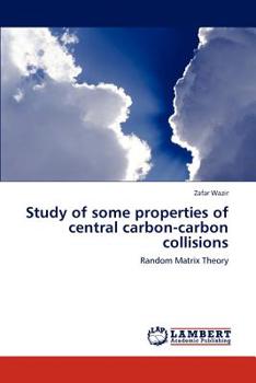 Paperback Study of Some Properties of Central Carbon-Carbon Collisions Book