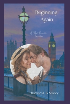 Hardcover Beginning Again: A Short Romantic Adventure Book
