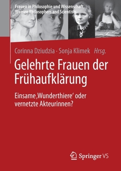 Paperback Gelehrte Frauen Der Frühaufklärung: Einsame 'Wunderthiere' Oder Vernetzte Akteurinnen? [German] Book