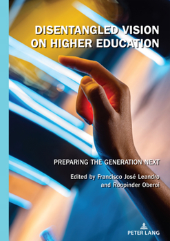 Hardcover Disentangled Vision on Higher Education: Preparing the Generation Next Book