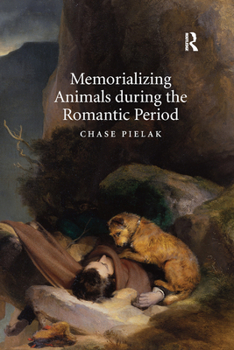 Paperback Memorializing Animals during the Romantic Period Book