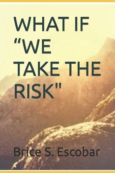 Paperback What If We Take the Risk Book