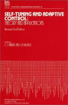 Paperback Self-Tuning and Adaptive Control: Theory and Applications (I E E CONTROL ENGINEERING SERIES) Book
