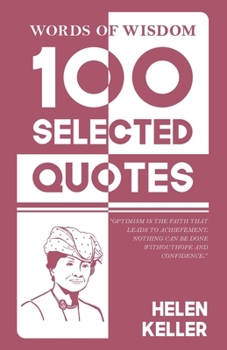 Paperback Words Of Wisdom: 100 Selected Quotes by Helen Keller with Beautiful Illustrations Book