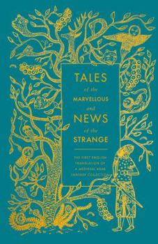 Hardcover Tales of the Marvellous and News of the Strange: The First English Translation of a Medieval Arab Fantasy Collection Book